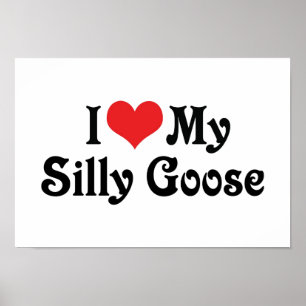Ich liebe meine dumme Gans Poster
