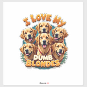 Ich liebe meine dummen blonden Golden Retriever Vi Aufkleber