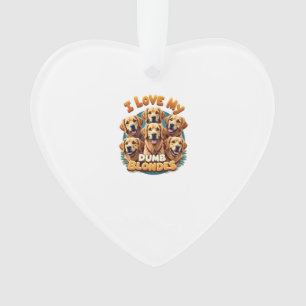 Ich liebe meine dummen blonden Golden Retriever Vi Ornament