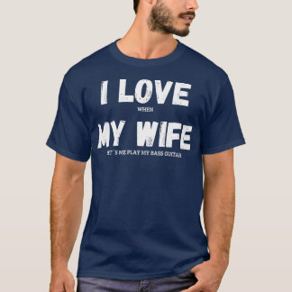 Ich Liebe meine Ehefrau Bass Gitarre Musiker Funny T-Shirt