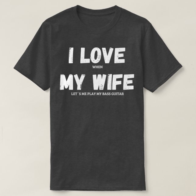 Ich Liebe meine Ehefrau Bass Gitarre Musiker Funny T-Shirt (Design vorne)