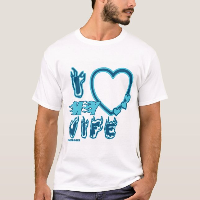 Ich Liebe Meine EHEFRAU Benutzerdefinierter T - Sh T-Shirt (Vorderseite)