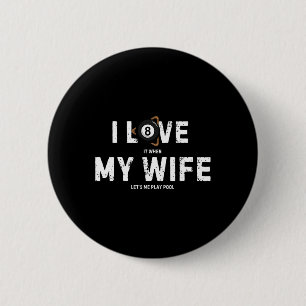Ich Liebe meine Ehefrau Billard Vintag Pool Player Button