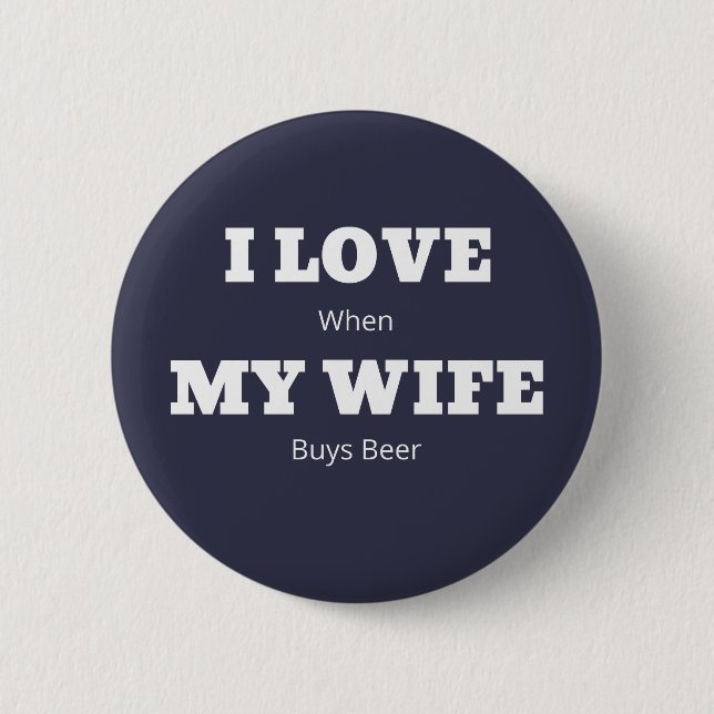 Ich LIEBE meine EHEFRAU Funny Beer Lover Joke Button (Vorderseite)
