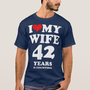 Ich Liebe meine Ehefrau, Verheiratet 42 Jahre T-Shirt