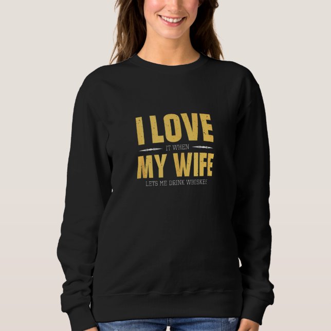 Ich Liebe meine Ehefrau Whiskey Bourbon Single Mal Sweatshirt (Vorderseite)