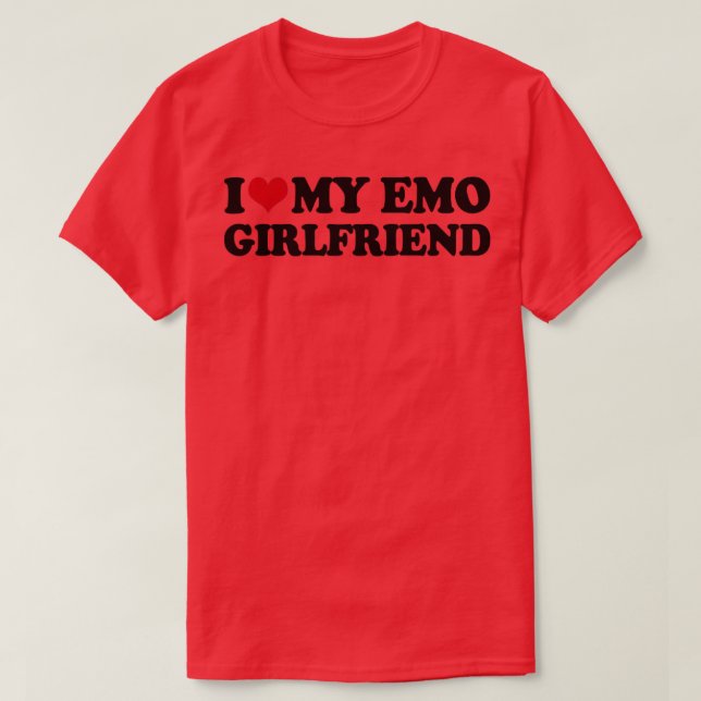 Ich Liebe meine Emo-Freundin T-Shirt (Design vorne)