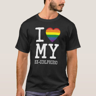Ich Liebe meine EX-Freundin Transgender Homosexuel T-Shirt