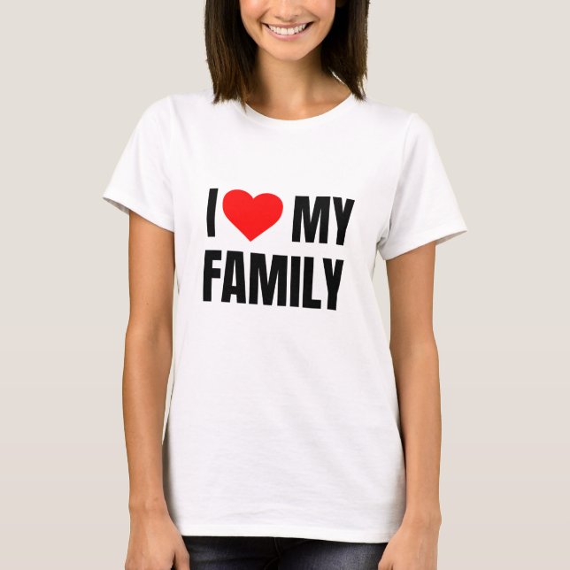 ICH LIEBE MEINE FAMILIE T-Shirt (Vorderseite)