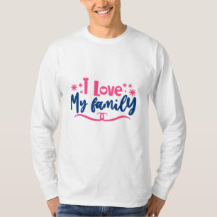Ich Liebe meine Familie T-Shirt