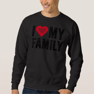 Ich Liebe meine Familie Verwandte Party Familien W Sweatshirt