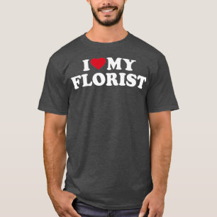Ich Liebe meine Floristenprämie T-Shirt