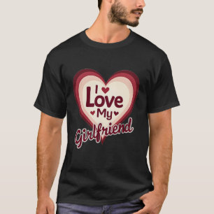 Ich liebe meine Freundin Benutzerdefiniert T-Shirt