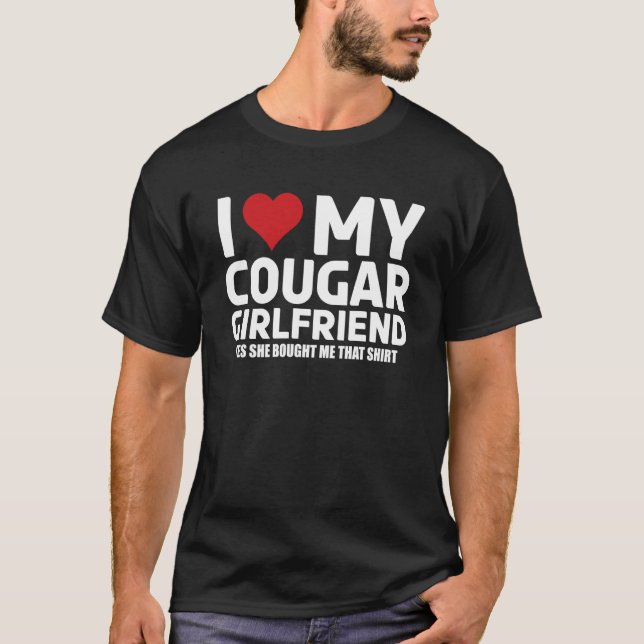 Ich Liebe meine Freundin Cougar ja sie hat mir das T-Shirt (Vorderseite)