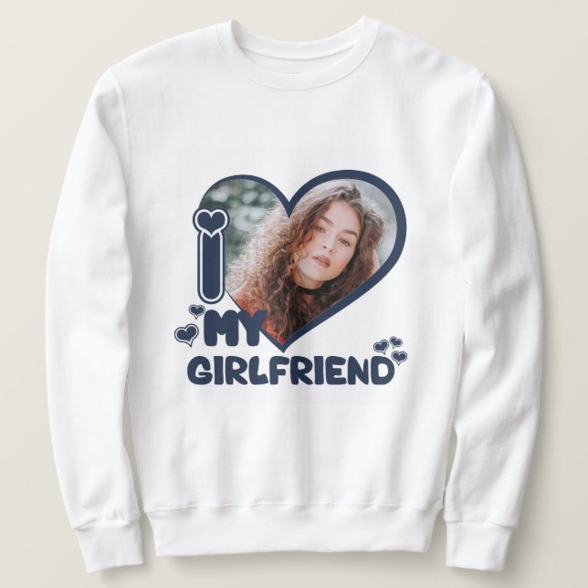 Ich Liebe meine Freundin Custom Foto Liebe Niedlic Sweatshirt (Design vorne)