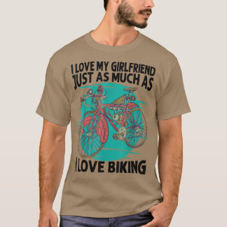 Ich liebe meine Freundin genauso sehr wie Radfahre T-Shirt