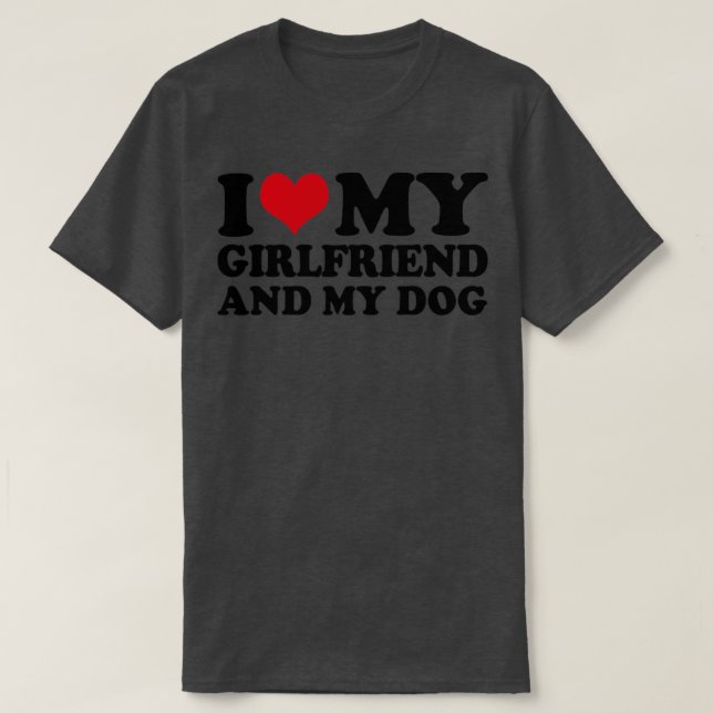 Ich Liebe meine Freundin und meinen Hund T-Shirt (Design vorne)