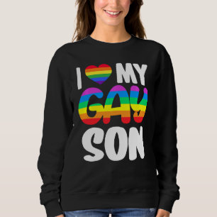 Ich Liebe meine Gay Son Pride LGBT Rainbow Family Sweatshirt