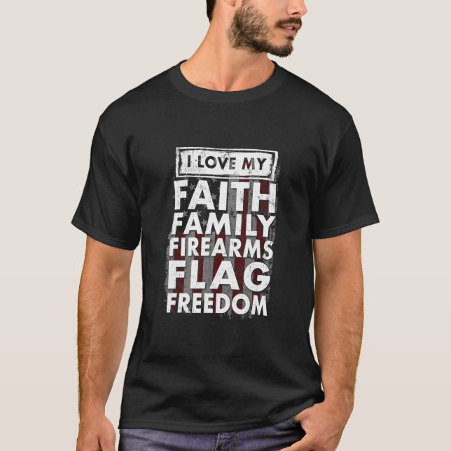 Ich Liebe meine Glaubensfamilie Feuerwaffen Flagge T-Shirt (Vorderseite)