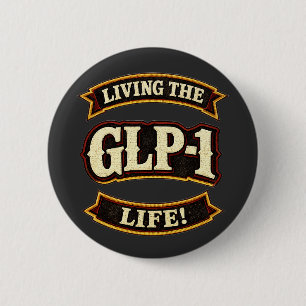 Ich liebe meine GLP-1s/Lebe das GLP-1 Leben Button
