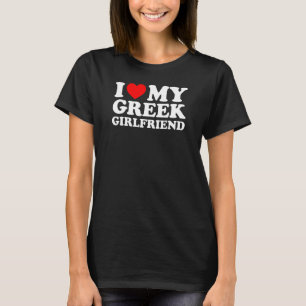 Ich liebe meine griechische Freundin T-Shirt