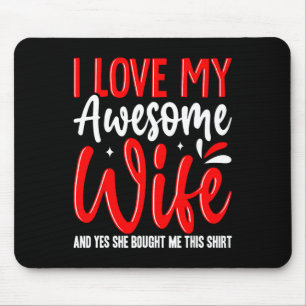 Ich liebe meine großartige Frau, sie hat mir diese Mousepad