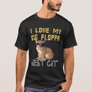 Ich Liebe meine große Floppa Beste Katze T-Shirt