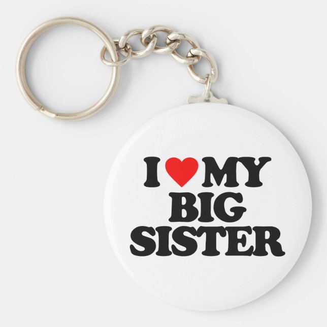 ICH LIEBE MEINE GROSSE SCHWESTER SCHLÜSSELANHÄNGER (Vorne)