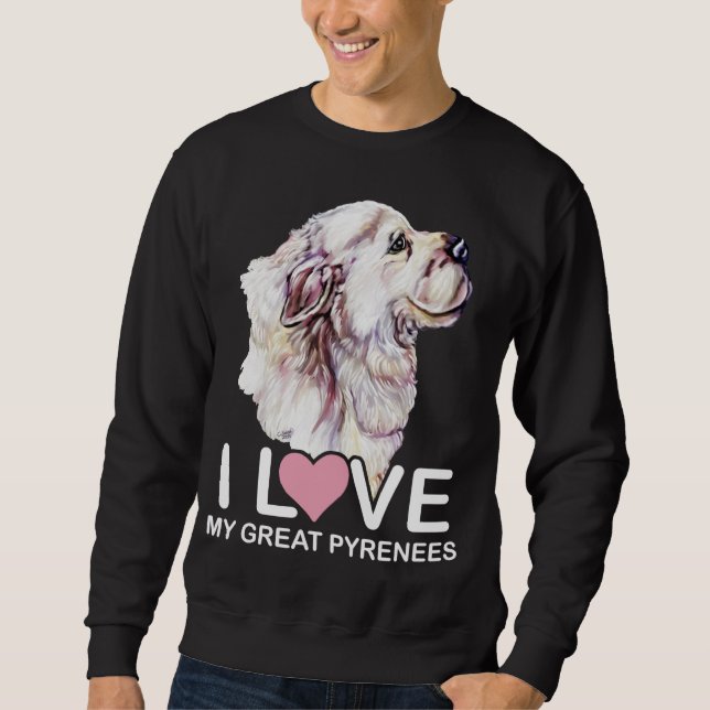 Ich Liebe meine großen Pyrenäen Sweatshirt (Vorderseite)