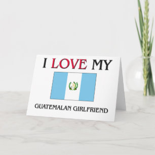 Ich Liebe meine guatemaltekische Freundin Karte