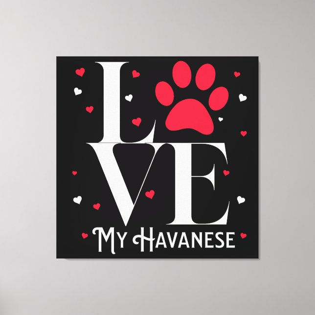 Ich Liebe meine Havanese! Süßes Geschenk für Hunde Leinwanddruck (Vorderseite)