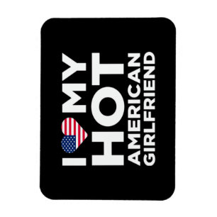 Ich liebe meine heiße amerikanische Freundin Magnet