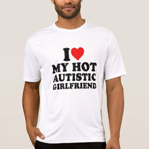 Ich Liebe meine heiße Autistische Freundin T-Shirt