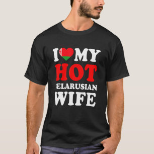 Ich Liebe meine heiße belarussische Ehefrau Funny T-Shirt
