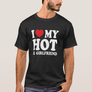 Ich liebe meine heiße Ex-Freundin lustiger Freund T-Shirt