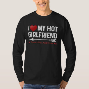 Ich liebe meine heiße Freundin, also bitte halte d T-Shirt