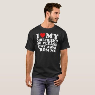 Ich liebe meine heiße Freundin, also halte dich bi T-Shirt