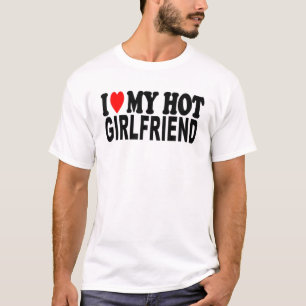 Ich Liebe meine heiße Freundin Valentine Day GF B T-Shirt
