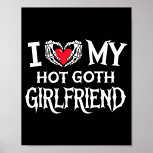 Ich liebe meine heiße Goth-Geliebte Skeletthand He Poster