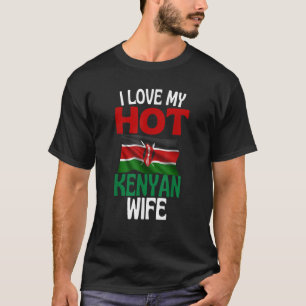 Ich Liebe meine heiße kenianische Ehefrau Funny Ke T-Shirt
