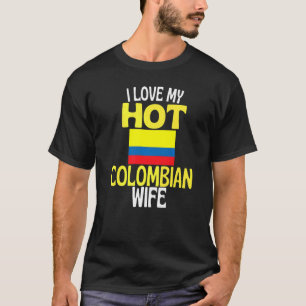 Ich Liebe meine heiße kolumbianische Ehefrau Colom T-Shirt