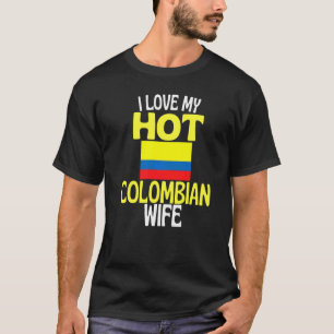 Ich liebe meine heiße kolumbianische Frau Kolumbi T-Shirt