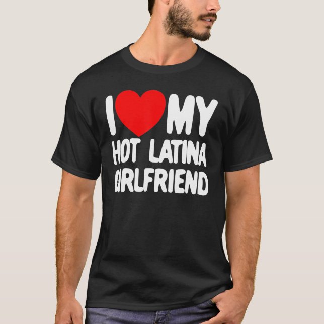 Ich Liebe meine heiße Latina Freundin Red Heart My T-Shirt (Vorderseite)