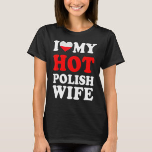 Ich Liebe meine heiße polnische Ehefrau Husband T-Shirt