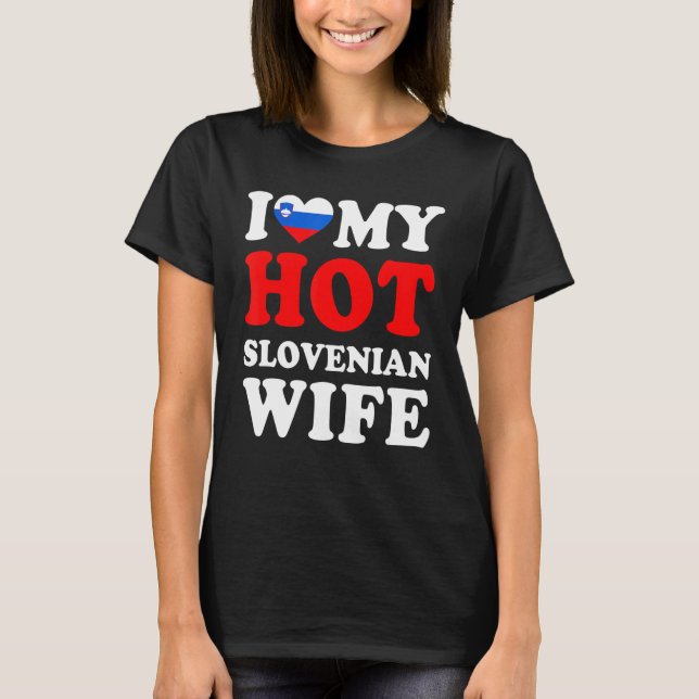 Ich Liebe meine heiße slowenische Ehefrau Husband T-Shirt (Vorderseite)