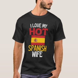 Ich Liebe meine heiße spanische Beziehung zu Spani T-Shirt