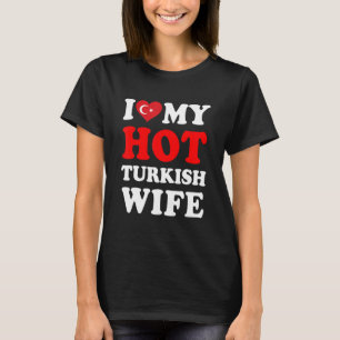 Ich Liebe meine heiße türkische Ehefrau Funny Husb T-Shirt