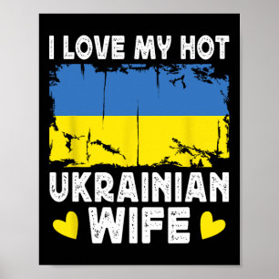 Ich liebe meine heiße ukrainische Ehefrau Ehepartn Poster