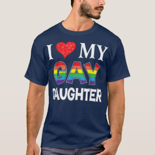 Ich Liebe meine Homosexuelle Tochter LGBT Lesbian  T-Shirt