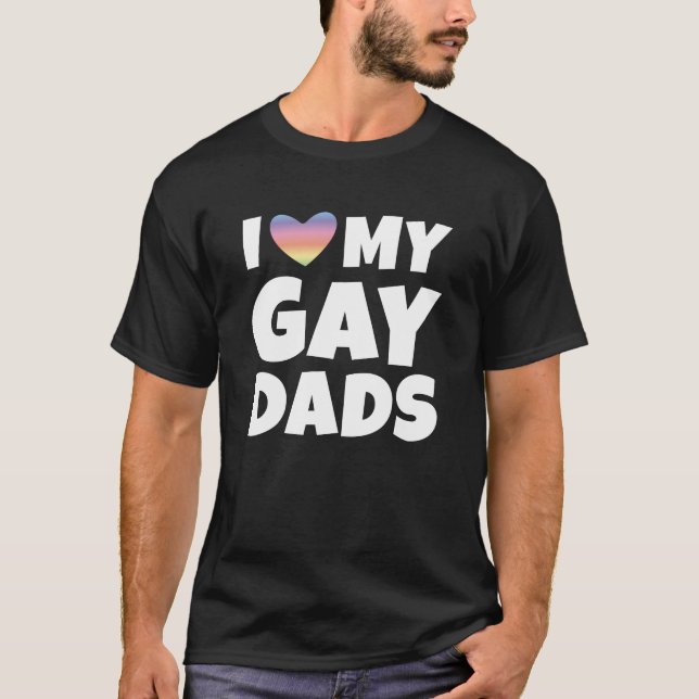 Ich Liebe meine homosexuellen Väter T-Shirt (Vorderseite)